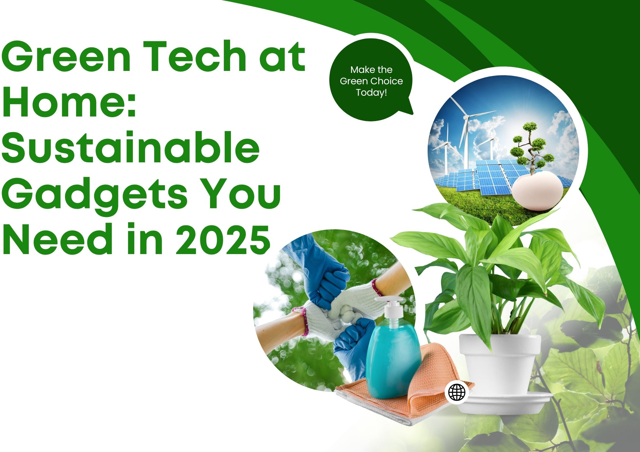Green Tech at Home: Sustainable Gadgets You Need in 2025