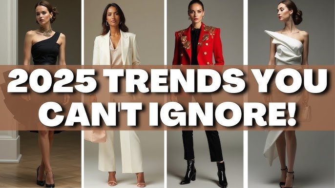 Top 10 Fashion Trends Taking Over 2025